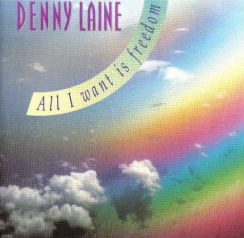 Denny Laine : All I Want Is Freedom